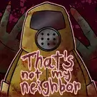 That Not My Neighbor Mod Apk Version v2.0.0.4 [Full Game] Download